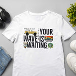 Your Wave is Waiting Regular Graphic Printed T-shirt | Love Craft Gifts