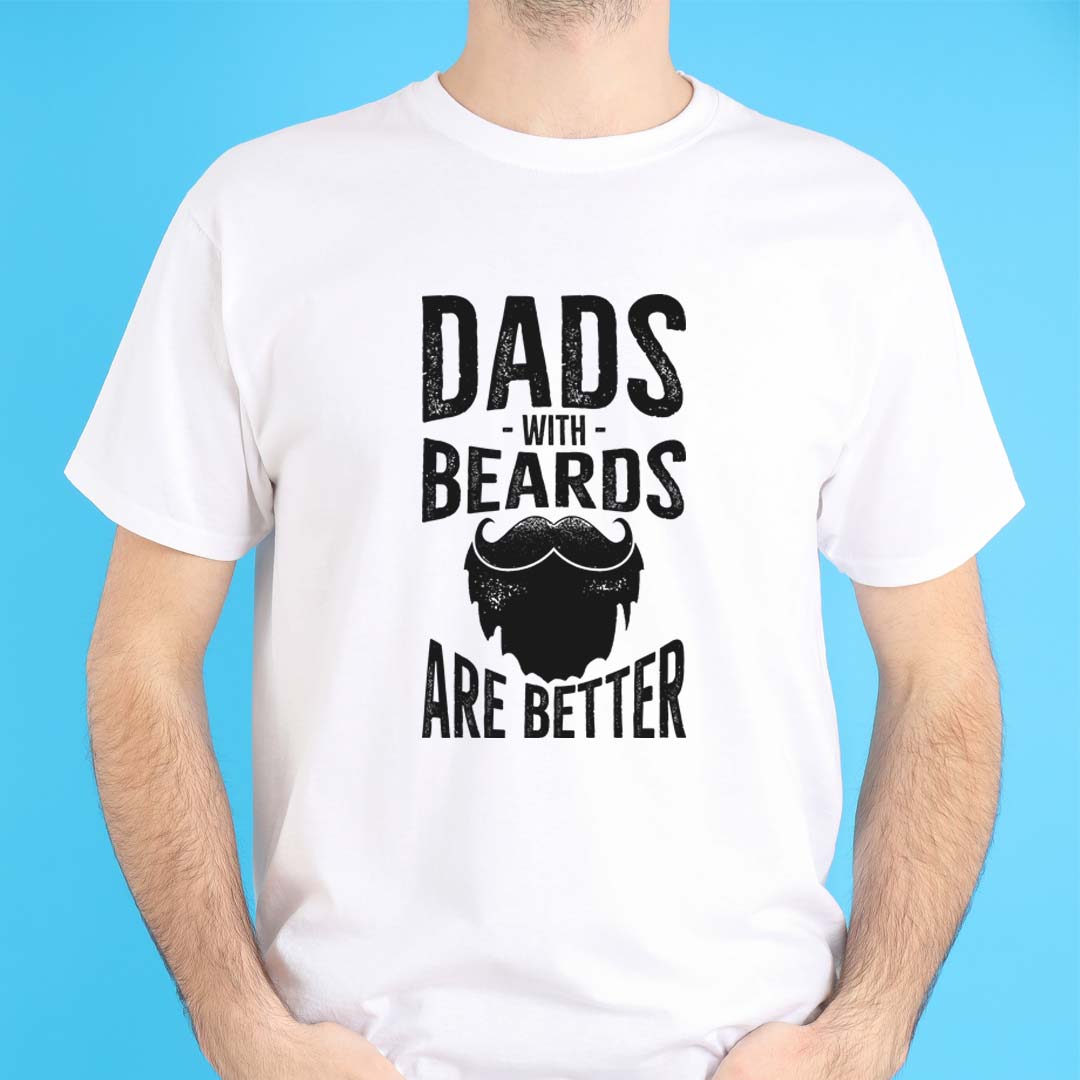 Dads with Beards are Better Printed T-shirt | Love Craft Gifts