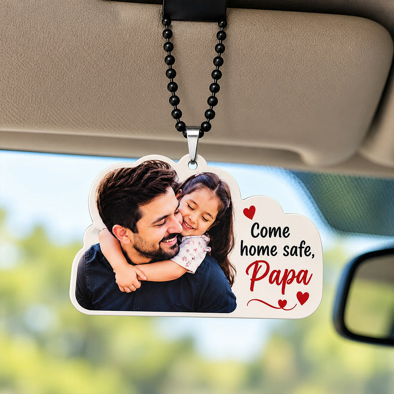 Come Home Safe Papa Personalized Car Hanger with Family Photo | Love Craft Gifts™
