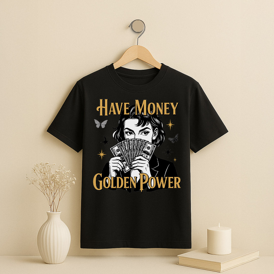 Have Money Golden Power T-Shirt – Bold Graphic Streetwear Tee | Love Craft Gifts