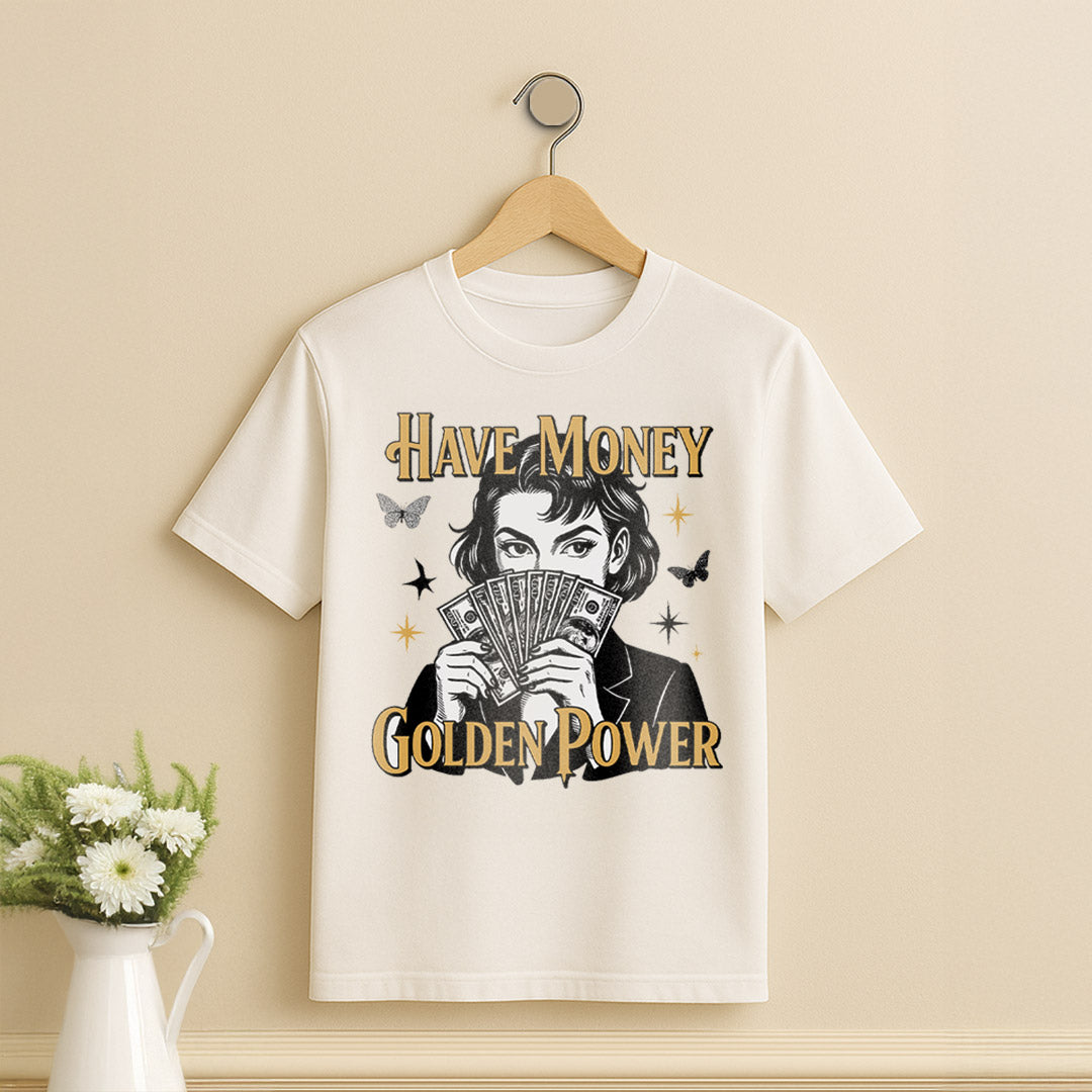 Have Money Golden Power T-Shirt – Bold Graphic Streetwear Tee | Love Craft Gifts