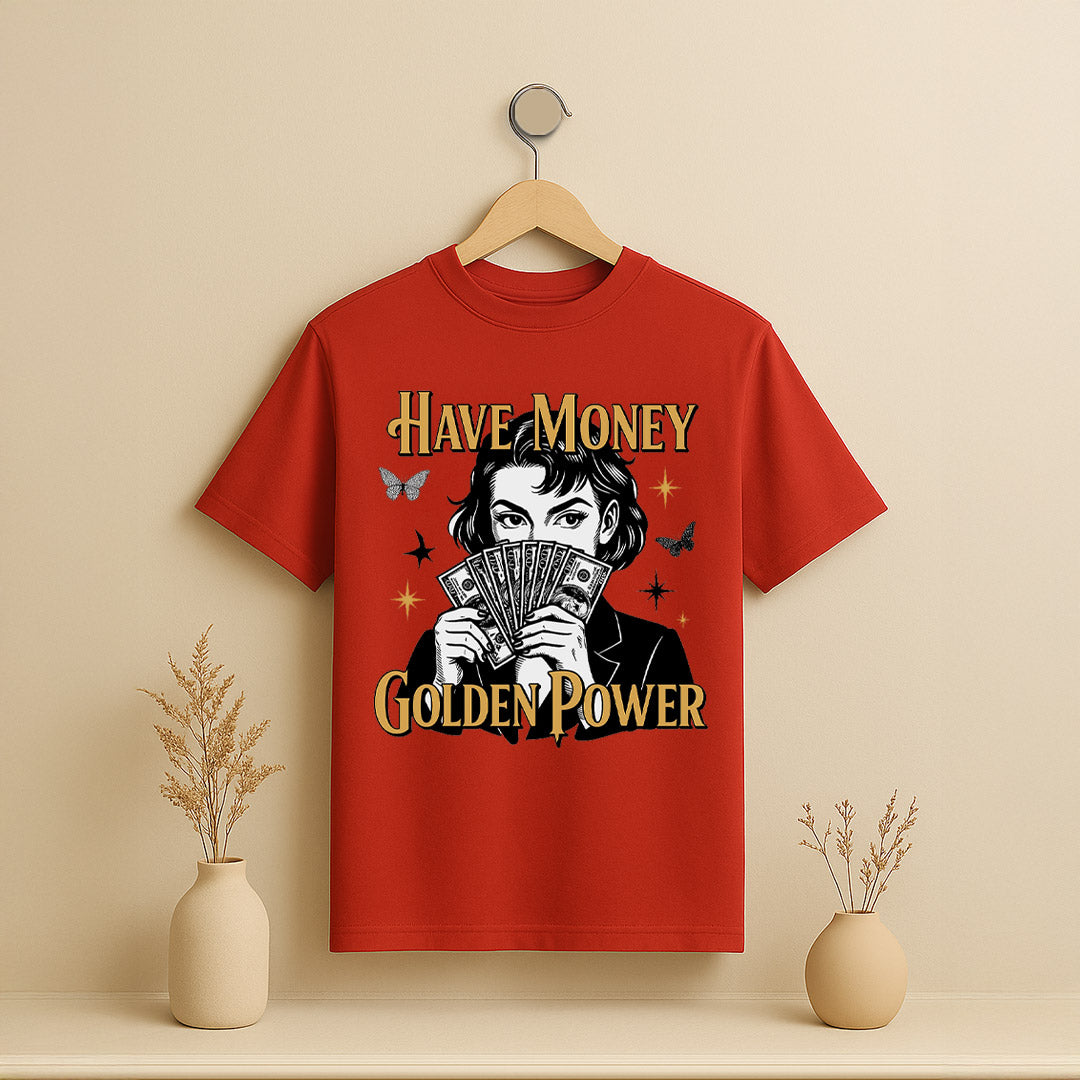 Have Money Golden Power T-Shirt – Bold Graphic Streetwear Tee | Love Craft Gifts