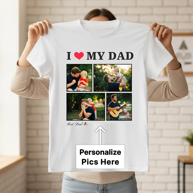 I Love My Dad Personalized Photo Collage T-Shirt