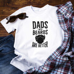 Dads with Beards are Better Printed T-shirt | Love Craft Gifts