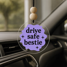Drive Safe Bestie – Cute Acrylic Car Hanger- 2x2"