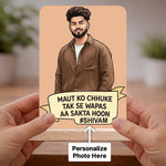 Personalized “Maut Ko Chuke Tak Se Wapas Aa Gaya” Cartoon Photo Wooden Table Stand with Name Custom Print (6x8 Inch) Desk Decor Gift for Boys, Husband & Boyfriend | Love Craft Gifts